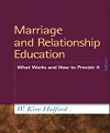 Marriage and Relationship Education What Works and How to Provide It